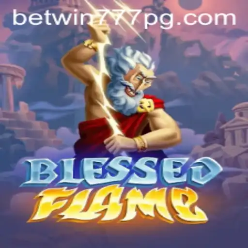 A Deep Dive into BlessedFlame: Experience Gaming Like Never Before with BETWIN777