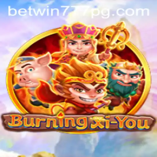BurningXiYou: An Immersive Gaming Experience with BETWIN777