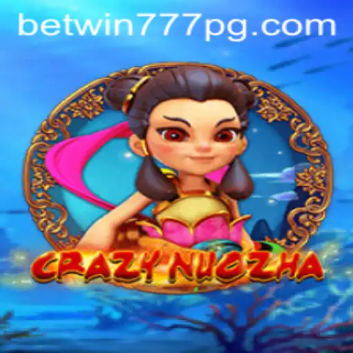 Exploring the World of CrazyNuoZha and BETWIN777