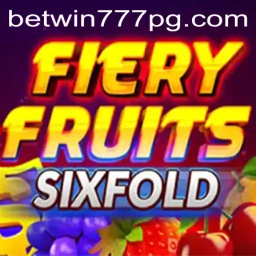 Exploring the Exciting Realm of FieryFruitsSixFold with BETWIN777