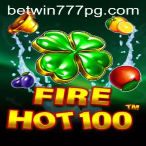 Exploring the Exciting World of FireHot100: A Comprehensive Guide with BETWIN777