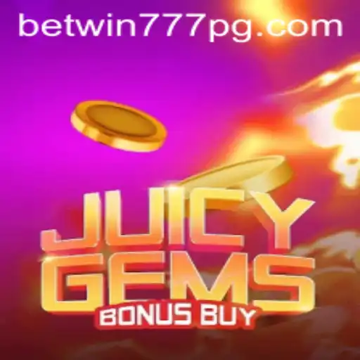 Discover the World of JuicyGemsBonusBuy: A Thrilling Adventure with BETWIN777