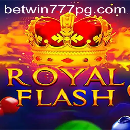 Explore the Thrilling World of RoyalFlash: A New Gaming Sensation with BETWIN777