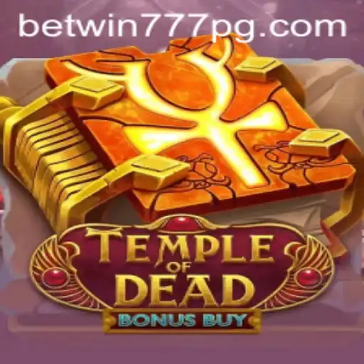Exploring the Thrills of Temple of Dead Bonus Buy and BETWIN777
