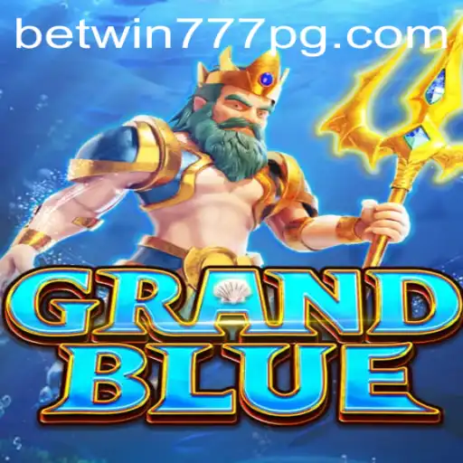 Exploring the Thrills of GRANDBLUE: A New Era in Gaming with BETWIN777