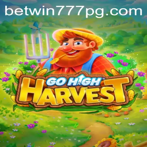 The Thrilling World of GoHighHarvest and BETWIN777: A Comprehensive Guide