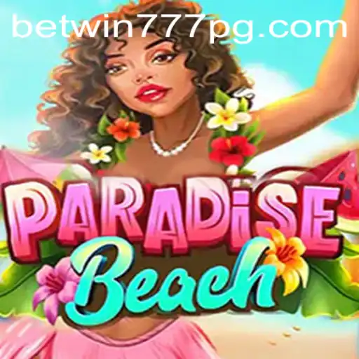 Exploring the Exciting World of ParadiseBeach and BETWIN777